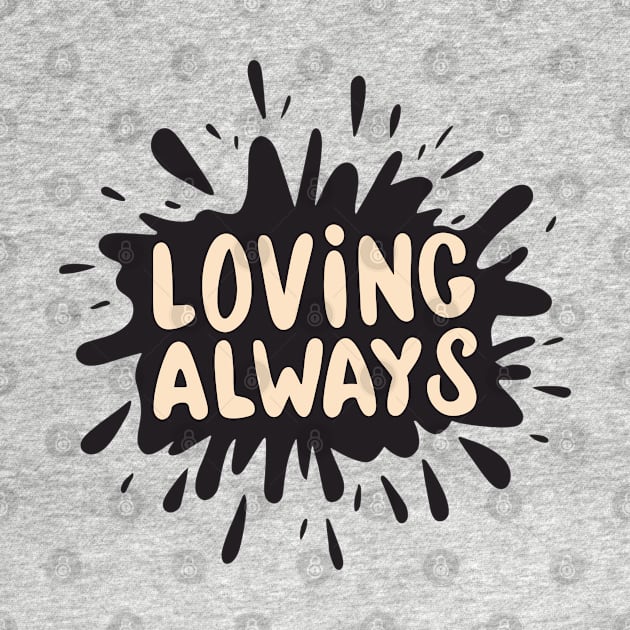 Loving Always by Graceful Designs